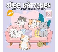 Süße Kätzchen - Male die Niedlichkeit aus: 50 Niedliche Katzen zum Ausmalen - Entspannendes Malbuch mit Kawaii-Illustrationen, Einfach und Relaxend, ... und Senioren, Gemütliche Ausmalseiten
