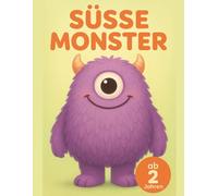 SÜSSE MONSTER: Mein erstes Monster Malbuch ab 2 Jahren: 40 einfache Motive, extra dicke Linien, Malspaß für Kleinkinder & Kindergarten (Mein allererstes Malbuch (Ab 2 Jahren))