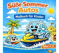 Süße Sommer Autos Malbuch für Kinder 4-8 Jahre: Lustige Strand-Abenteuer mit niedlichen Autos - Einfaches Ausmalen mit klaren Linien