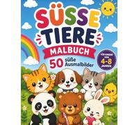 Süße Tiere Malbuch: 100 süße Ausmalbilder für Kinder von 4-8 Jahren
