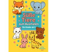 Süße Tiere zum Ausmalen: 50 niedliche Ausmalbilder für Kinder ab 3 Jahren