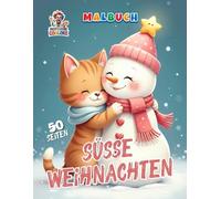 Süße Weihnachten Malbuch: 50 zauberhafte Motive mit niedlichen Tieren, festlichen Szenen und winterlicher Magie zum Ausmalen für Kinder und Erwachsene (Professore Coolore Mal- und Unterhaltungsbücher)