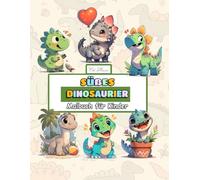 Süßes Dinosaurier Malbuch für Kinder: Fördert Fantasie und Feinmotorik durch kindgerechte Ausmalbilder (Dino-Spaß zum Ausmalen - Malbuch-Serie für Kinder)