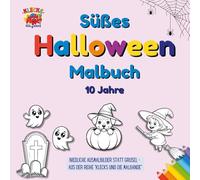 Süßes Halloween Malbuch ab 10 Jahren - Niedliche Ausmalbilder statt Grusel: 40 herzige Ausmalbilder mit süßen Monstern, Kürbissen, Hexen & Co. - ideal ... - Kreative Malbücher für jedes Alter)