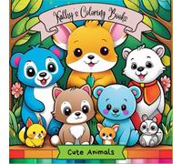 Süßes Tier-Malbuch, Kritzelbuch, Ausmalbuch für Kinder ab 2 Jahren / 3 Jahren: 2 Sprachig, Deutsch-Englisch, mit leeren Rückseiten, Kathy's Coloring Books - Cute Animals