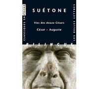 Suetone, Vie Des Douze Cesars - Cesar Auguste: César - Auguste, édition bilingue français-latin: 83 (Classiques En Poche)