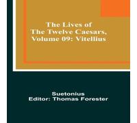 Suetonius The Lives of the Twelve Caesars, Volume 09: Vitellius Paperback Book Suetonius Multicolor