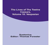 Suetonius The Lives of the Twelve Caesars, Volume 10: Vespasian Paperback Book Suetonius Multicolor