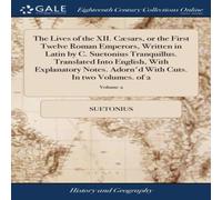 Suetonius The Lives of the XII. Caesars, or the First Twelve Roman Emperors Suetonius Multicolor