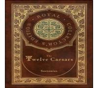 Suetonius The Twelve Caesars (Royal Collector's Edition) (Annotated) (Case Suetonius Multicolor