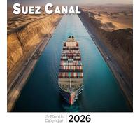 Suez Canal 2026 Calendar: A passage through history, trade, and desert contrasts