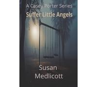 Suffer Little Angels: Casey Porter Series