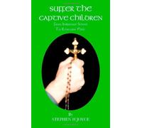 Suffer the Captive Children: From Industrial School to Reluctant Exile