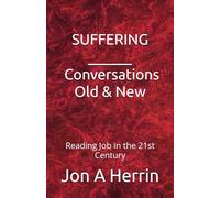 Suffering - Conversations Old & New: Reading Job in the 21st Century