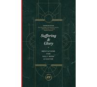 Suffering & Glory: Meditations for Holy Week and Easter (Best of Christianity Today)