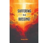 Suffering is a Blessing!