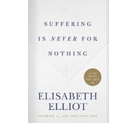 Suffering Is Never for Nothing by Elisabeth Elliot (English) Hardcover Book