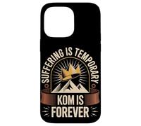 Suffering Is Temporary KOM Is Forever Cycling Cyclist Case for iPhone 14 Pro Max