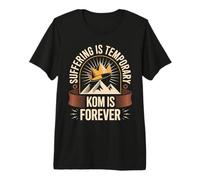 Suffering is Temporary KOM is Forever Cycling Cyclist Premium T-Shirt