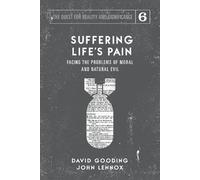 Suffering Life's Pain: Facing the Problems of Moral and Natural Evil: 6 (The Quest for Reality and Significance)