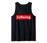 Suffering Meme Emotional & Physical Pain Mental Distress Tank Top