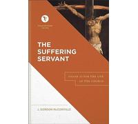 Suffering Servant, The: Isaiah 53 for the Life of the Church (Touchstone Texts)