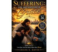 SUFFERING: THE MECHANISM OF GRACE A Call to Love - Easy Read Edition (The Jordan River Code)