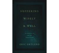 Suffering Wisely and Well : The Grief of Job and the Grace of God