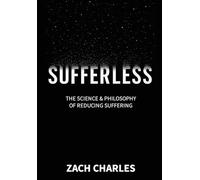Sufferless: The Science & Philosophy of Reducing Suffering