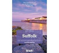 Suffolk (Slow Travel): Local, characterful guides to Britain's Special Places (3rd Revised edition)