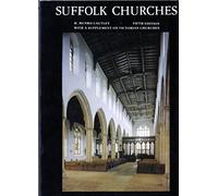 Suffolk Churches - Fifth Edition with a Supplement on Victorian Church Building and a Survey of Lost and Ruined Churches