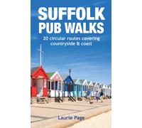Suffolk Pub Walks : 20 circular routes covering countryside and coast