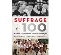 Suffrage at 100: Women in American Politics since 1920