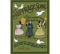 Suffrage Song: The Haunted History of Gender, Race and Voting Rights in the U.S.