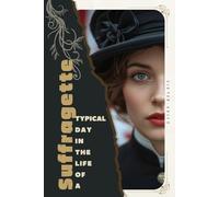 Suffragette: Typical Day in the Life of a