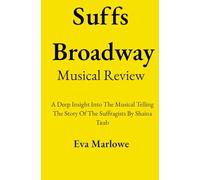 Suffs Broadway Musical Review: A Deep Insight Into The Musical Telling The Story Of The Suffragists By Shaina Taub