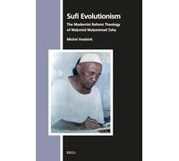 Sufi Evolutionism: The Modernist Reform Theology of Maḥmūd Muḥammad Ṭaha: 183 (Numen Book)