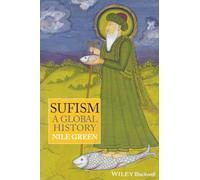 Sufism: A Global History (Wiley Blackwell Brief Histories of Religion)