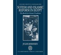 Sufism and Islamic Reform in Egypt: The Battle for Islamic Tradition (Oxford Oriental Monographs)