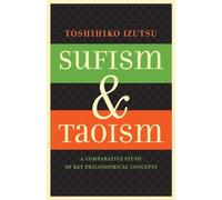 Sufism and Taoism : A Comparative Study of Key Philosophical Concepts