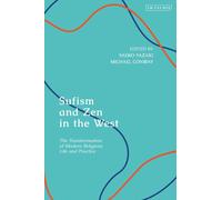 Sufism and Zen in the West : The Transformation of Modern Religious Life and Practice