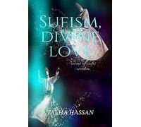 Sufism, Divine love: Secret of sufis wisdom
