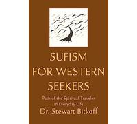 Sufism for Western Seekers: Path of the Spiritual Traveler in Everyday Life
