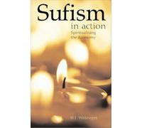 Sufism in Action: Achievement, Inspiration and Integrity in a Tough World