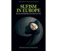 Sufism in Europe : Islam, Esotericism and the New Age