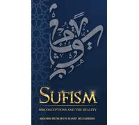 Sufism: Misconceptions and the Reality