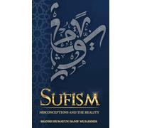 Sufism: Misconceptions and the Reality