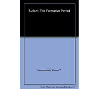 Sufism: The Formative Period (The New Edinburgh Islamic Surveys)
