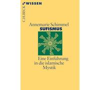 Sufismus: Eine Einführung in die islamische Mystik