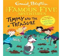 Sufiya Ahmed Famous Five Colour Short Stories: Timmy & the Treasure Paperback Sufiya Ahmed Multicolor